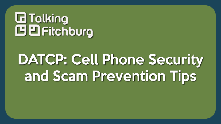 Thumbnail image for DATCP: Cell Phone Security and Scam Prevention Tips 4-21-26